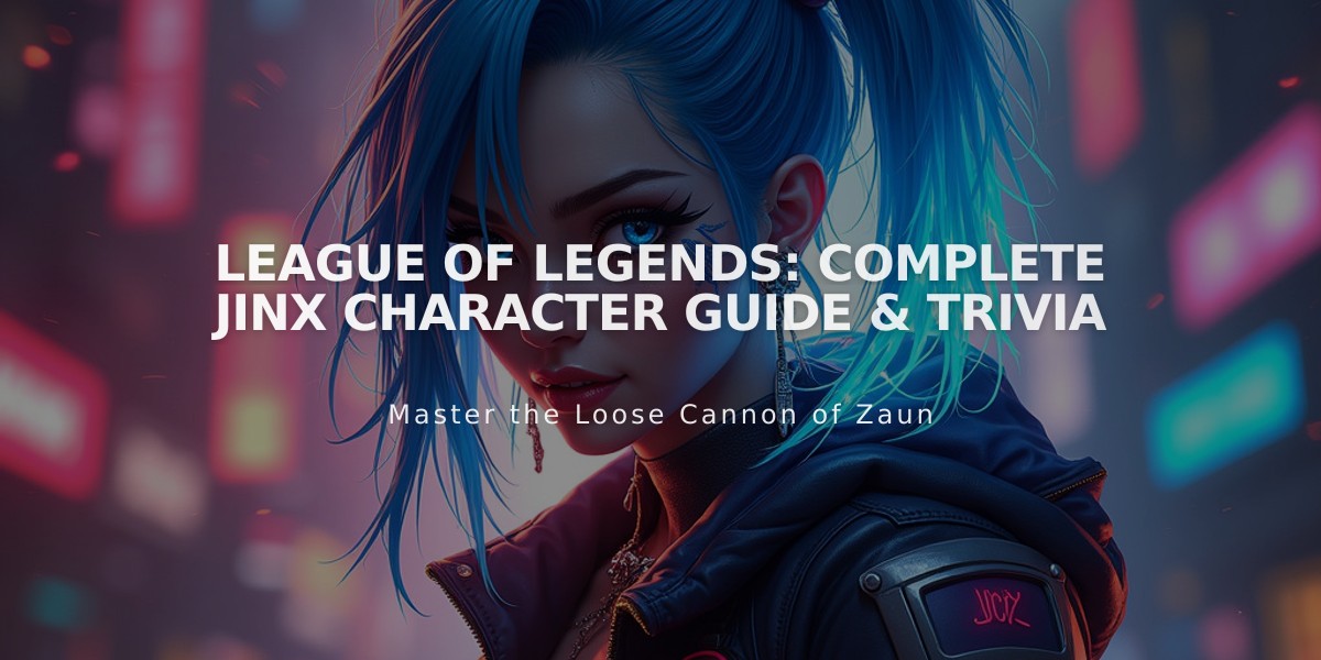 League of Legends: Complete Jinx Character Guide & Trivia