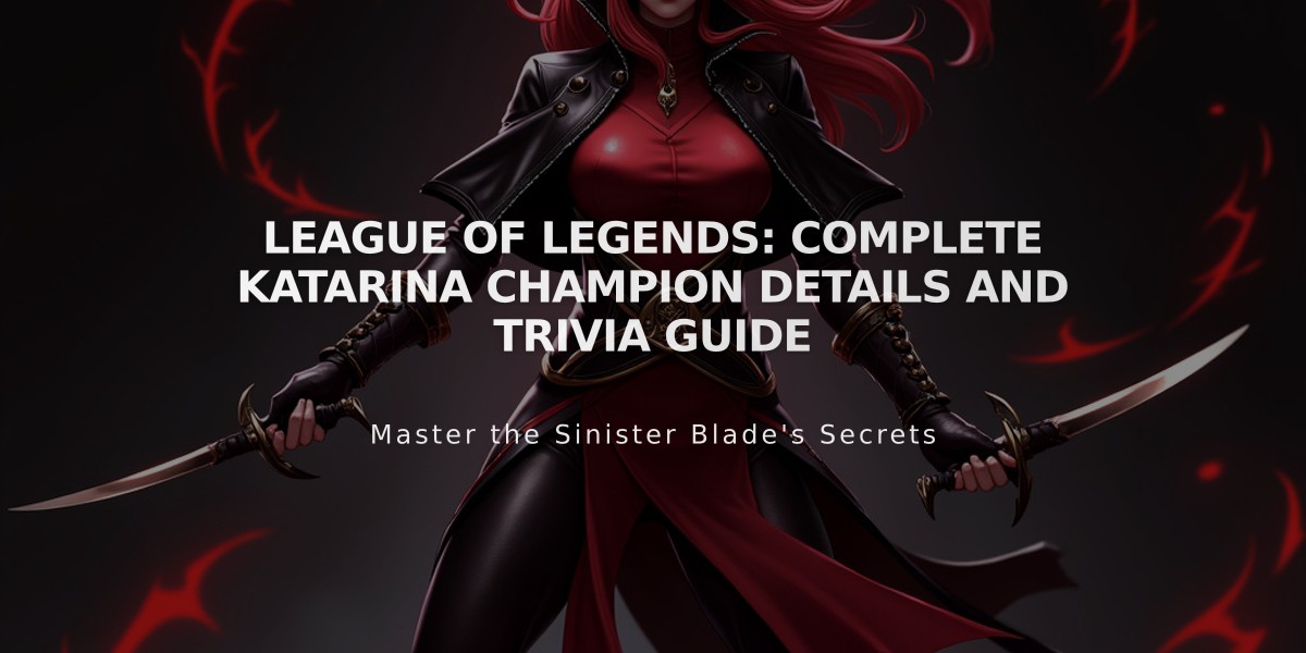 League of Legends: Complete Katarina Champion Details and Trivia Guide