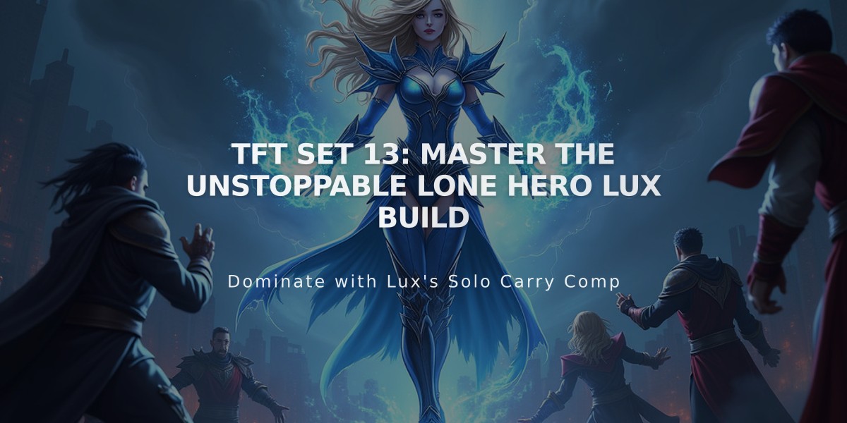 TFT Set 13: Master the Unstoppable Lone Hero Lux Build