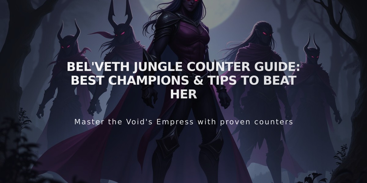 Bel'Veth Jungle Counter Guide: Best Champions & Tips to Beat Her