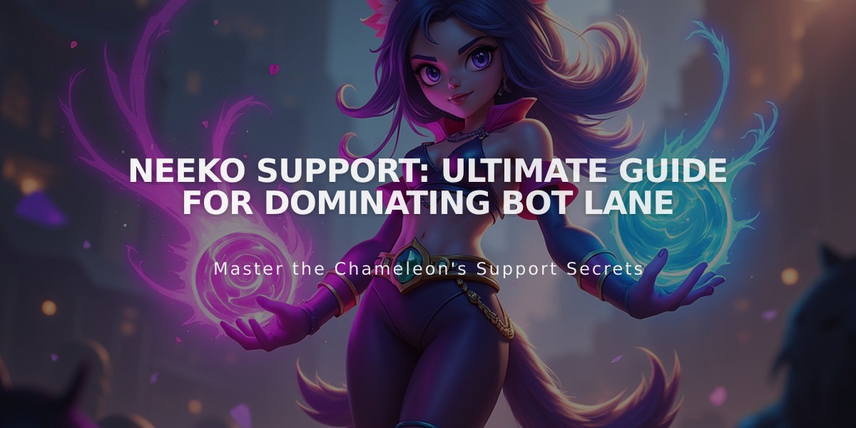 Neeko Support: Ultimate Guide for Dominating Bot Lane