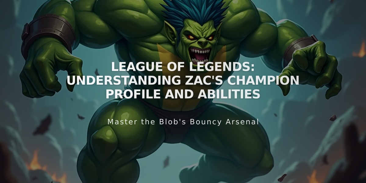 League of Legends: Understanding Zac's Champion Profile and Abilities