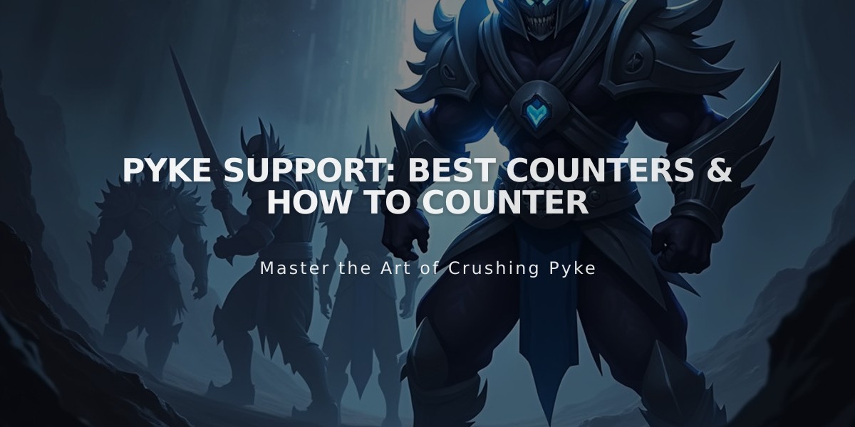 Pyke Support: Best Counters & How to Counter