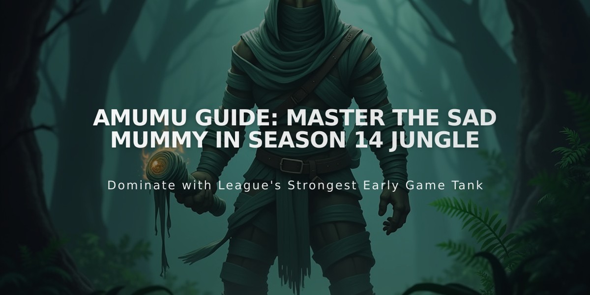 Amumu Guide: Master the Sad Mummy in Season 14 Jungle