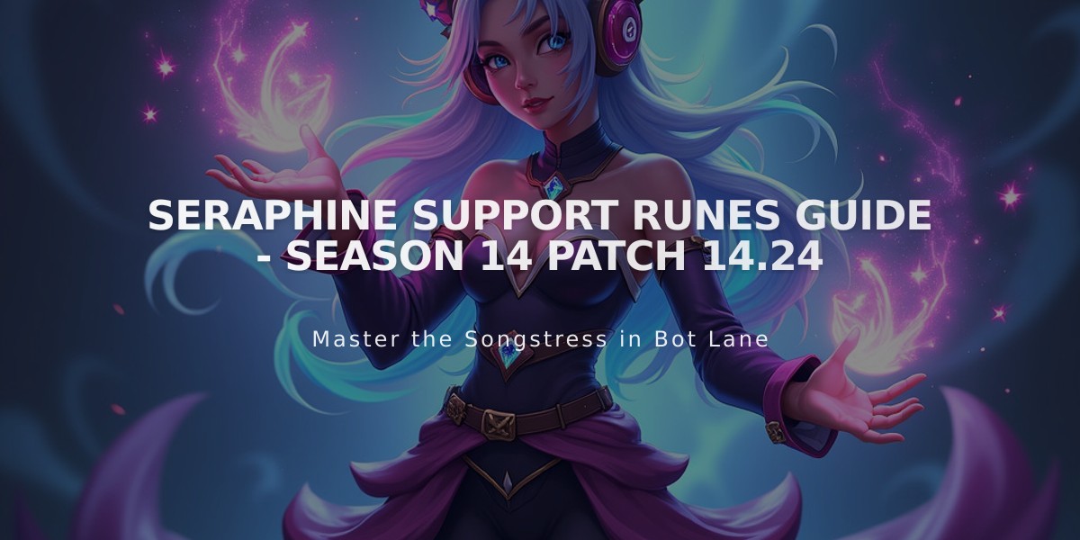 Seraphine Support Runes Guide - Season 14 Patch 14.24