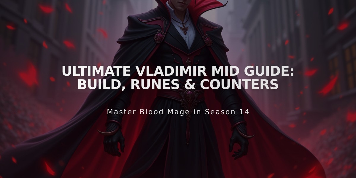 Ultimate Vladimir Mid Guide: Build, Runes & Counters