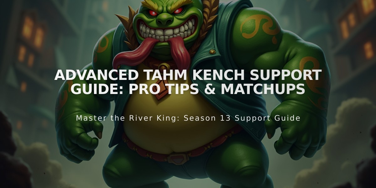 Advanced Tahm Kench Support Guide: Pro Tips & Matchups