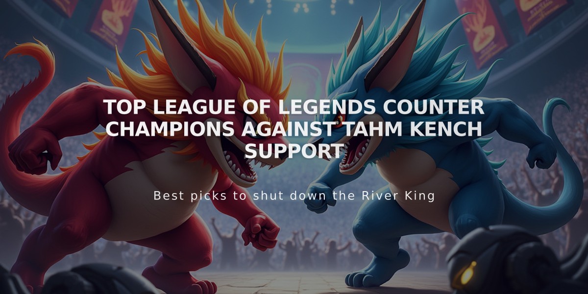 Top League of Legends Counter Champions Against Tahm Kench Support