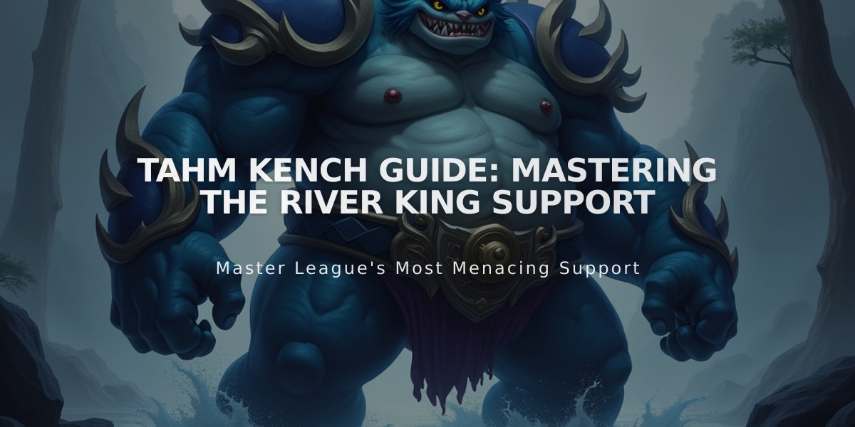 Tahm Kench Guide: Mastering the River King Support