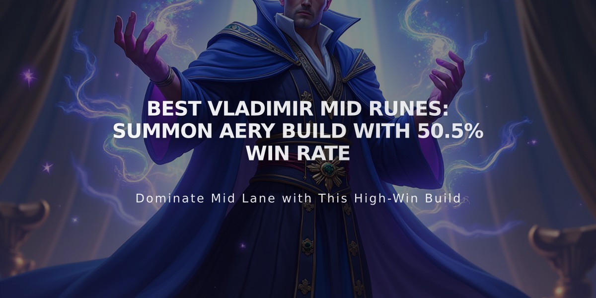 Best Vladimir Mid Runes: Summon Aery Build with 50.5% Win Rate