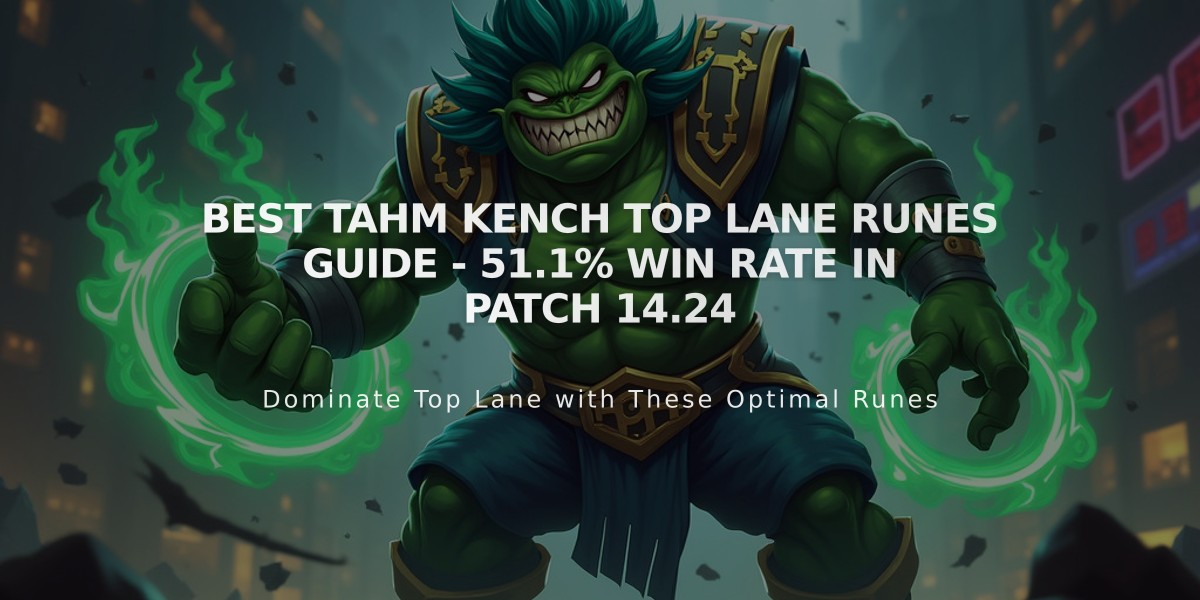 Best Tahm Kench Top Lane Runes Guide - 51.1% Win Rate in Patch 14.24