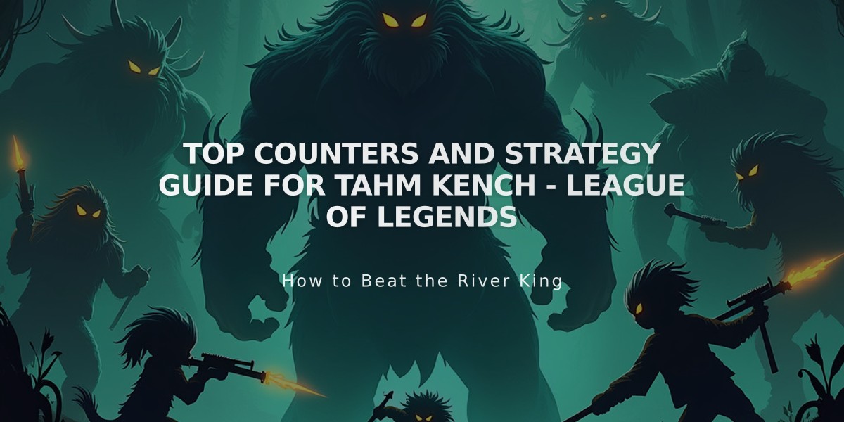 Top Counters and Strategy Guide for Tahm Kench - League of Legends