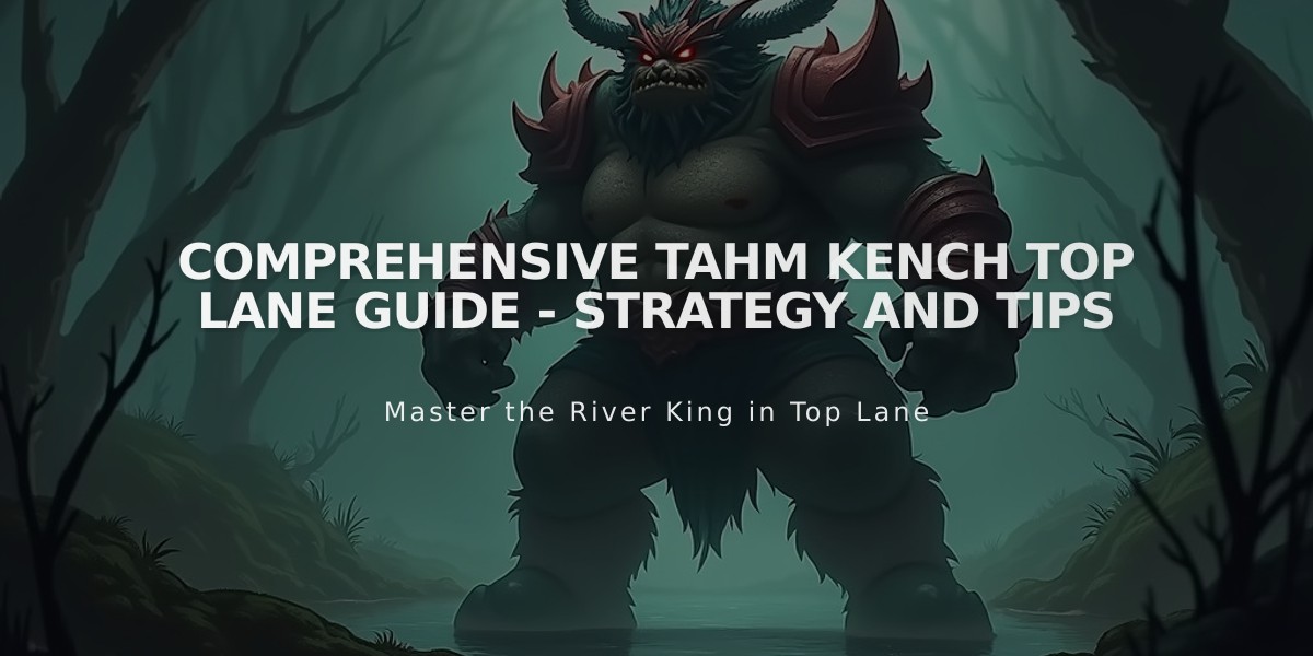 Comprehensive Tahm Kench Top Lane Guide - Strategy and Tips