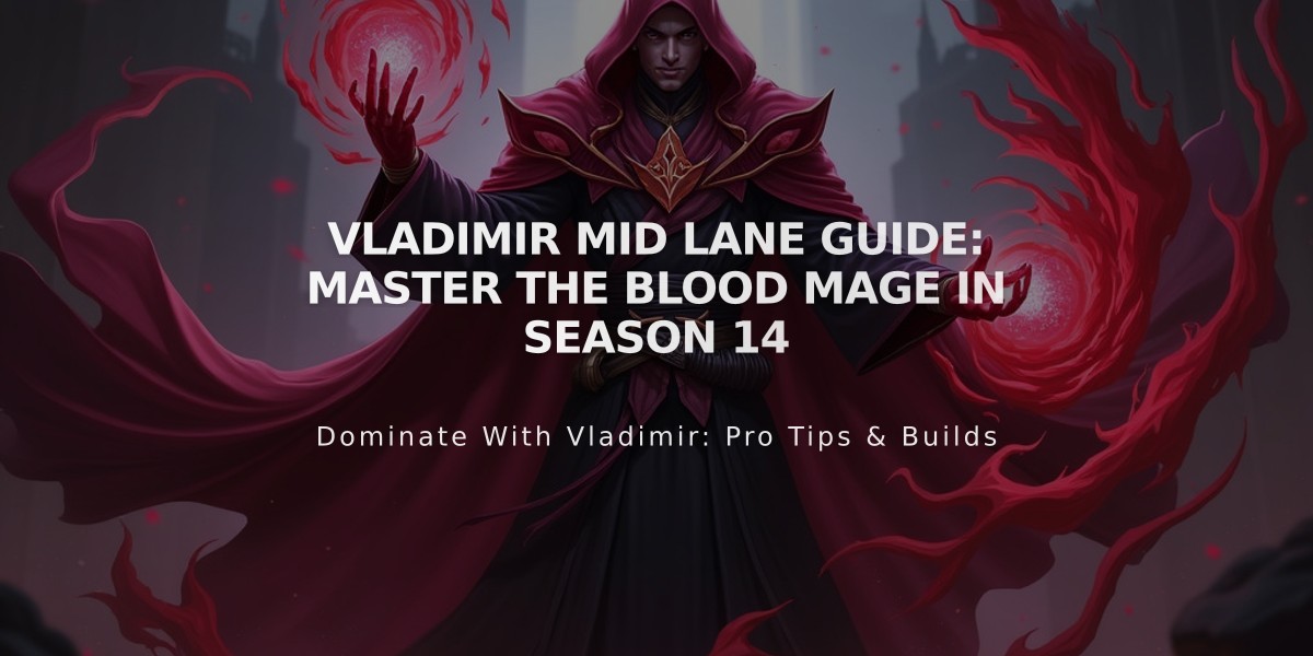 Vladimir Mid Lane Guide: Master the Blood Mage in Season 14