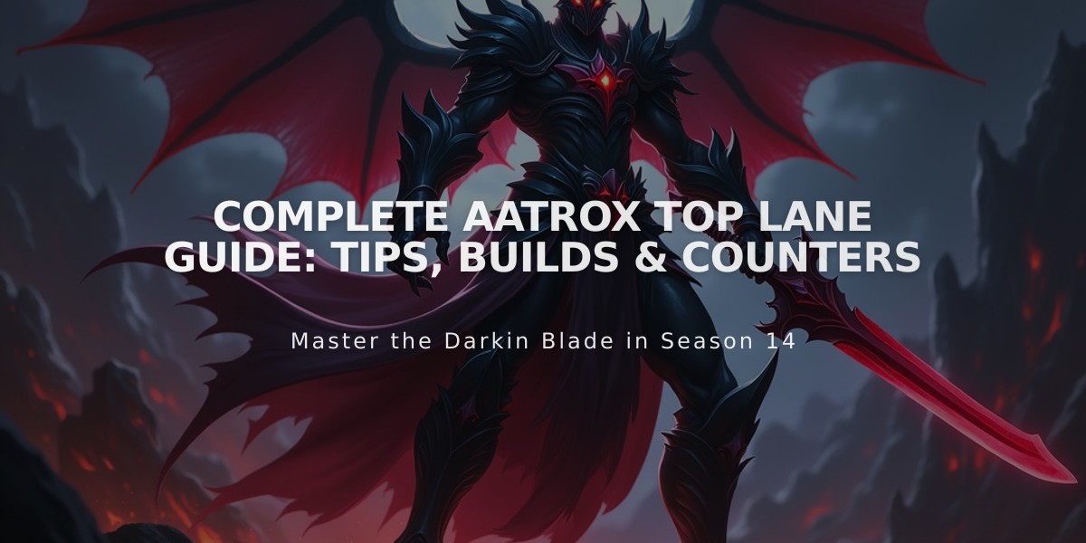 Complete Aatrox Top Lane Guide: Tips, Builds & Counters