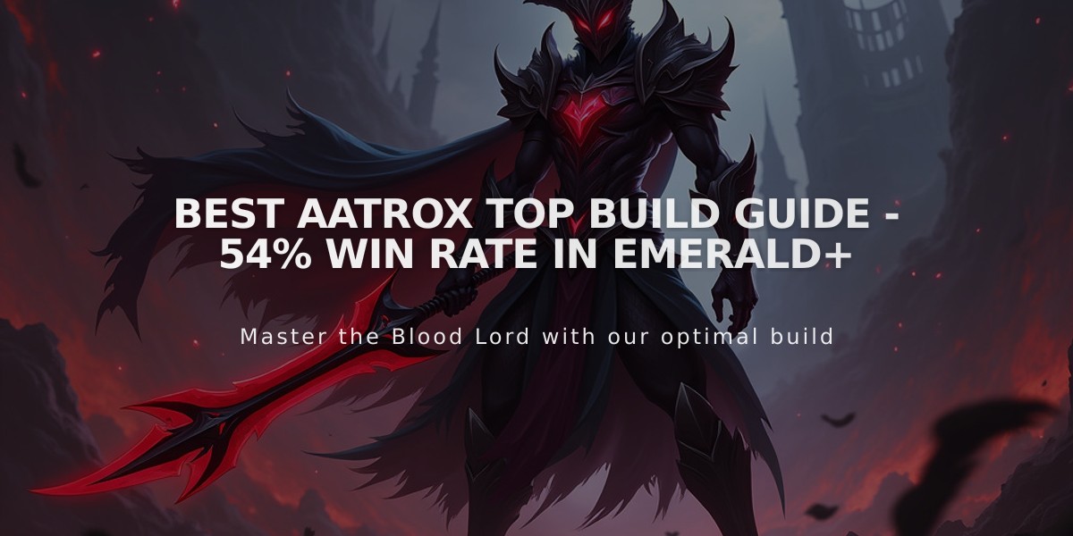 Best Aatrox Top Build Guide - 54% Win Rate in Emerald+