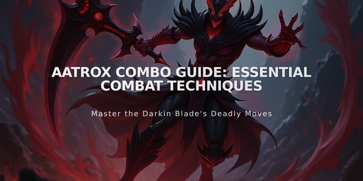 Aatrox Combo Guide: Essential Combat Techniques