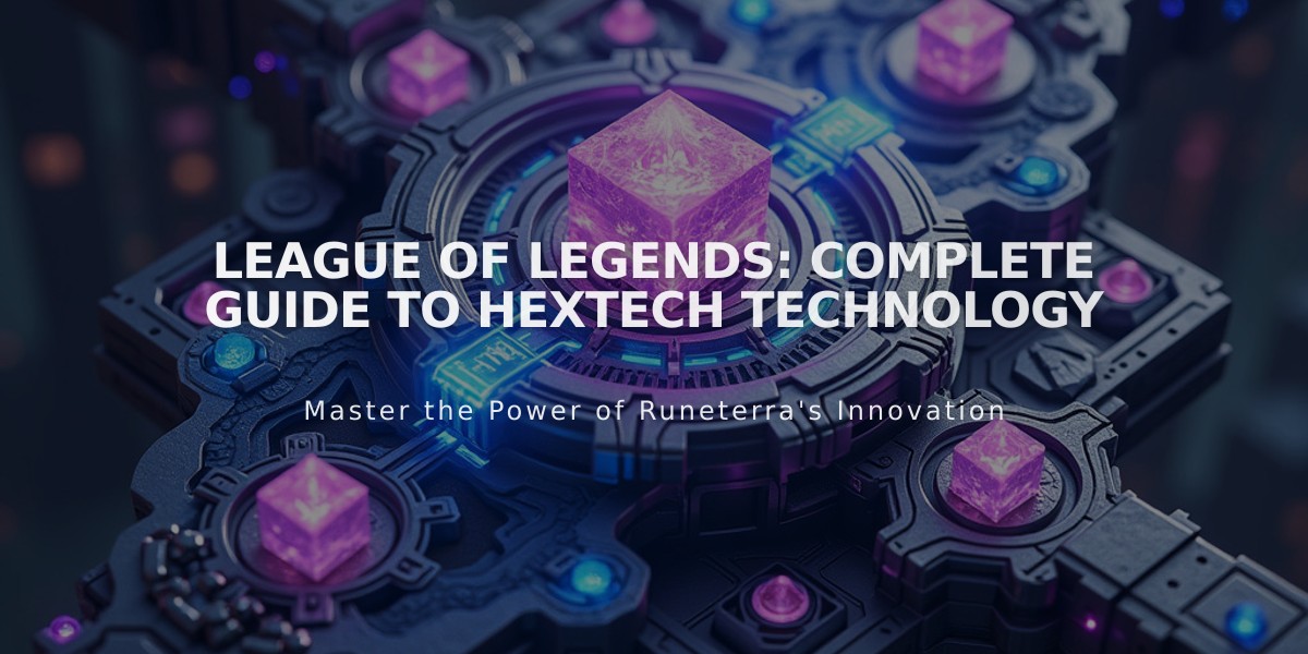 League of Legends: Complete Guide to Hextech Technology