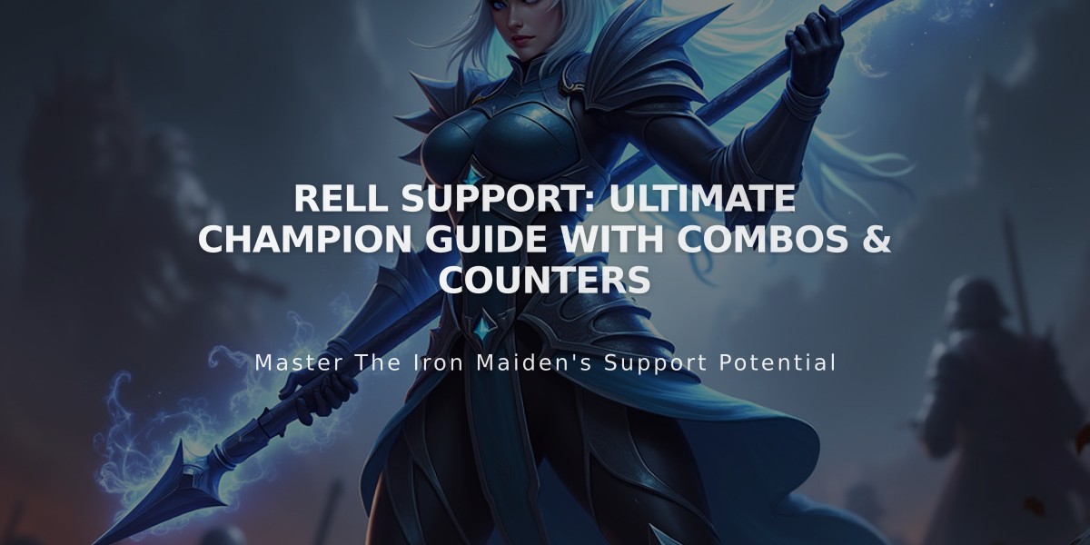 Rell Support: Ultimate Champion Guide with Combos & Counters