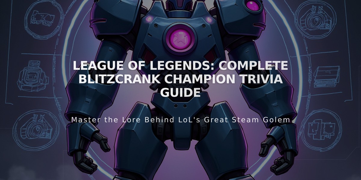 League of Legends: Complete Blitzcrank Champion Trivia Guide