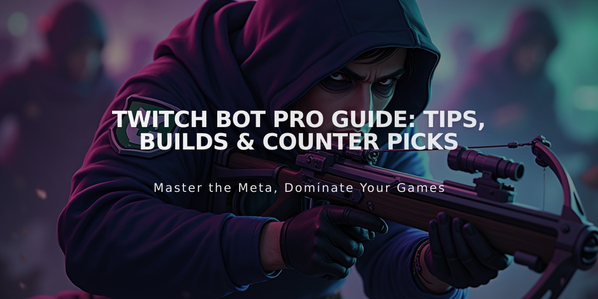 Twitch Bot Pro Guide: Tips, Builds & Counter Picks