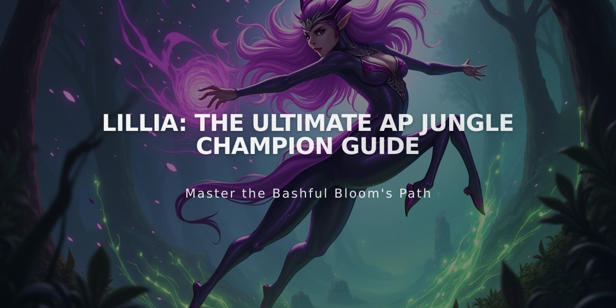 Lillia: The Ultimate AP Jungle Champion Guide