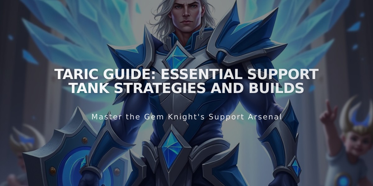 Taric Guide: Essential Support Tank Strategies and Builds