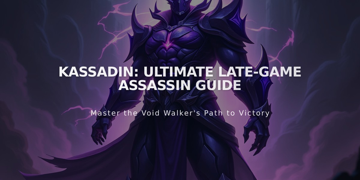 Kassadin: Ultimate Late-Game Assassin Guide