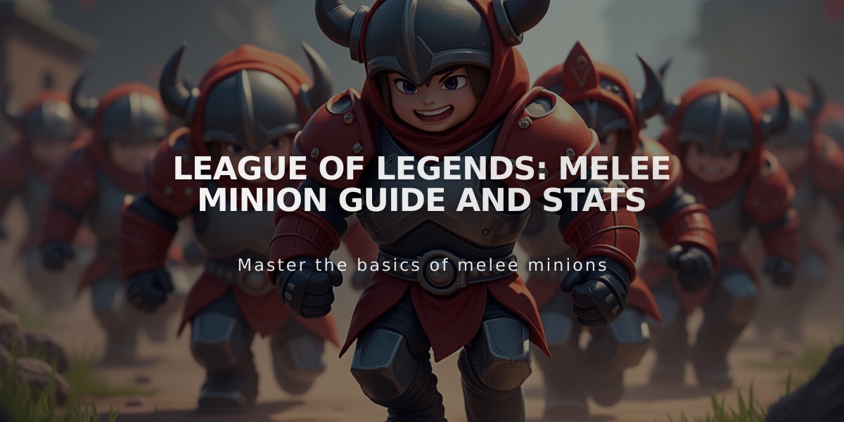 League of Legends: Melee Minion Guide and Stats