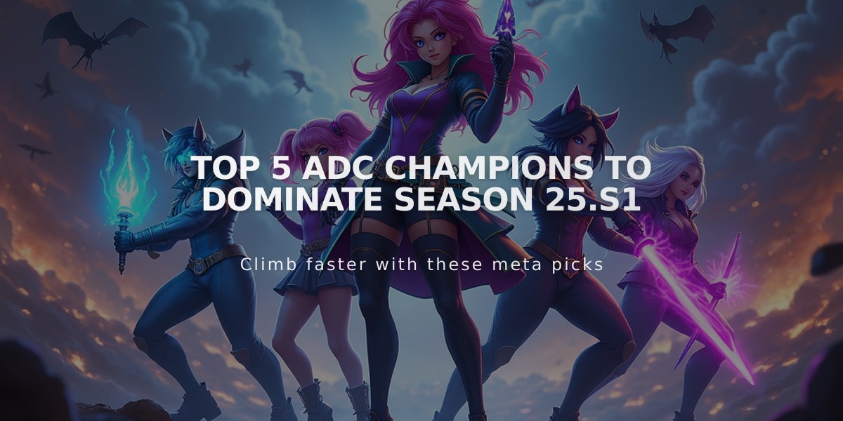 Top 5 ADC Champions to Dominate Season 25.S1