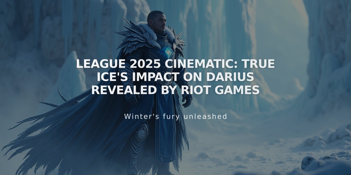 League 2025 Cinematic: True Ice's Impact on Darius Revealed by Riot Games