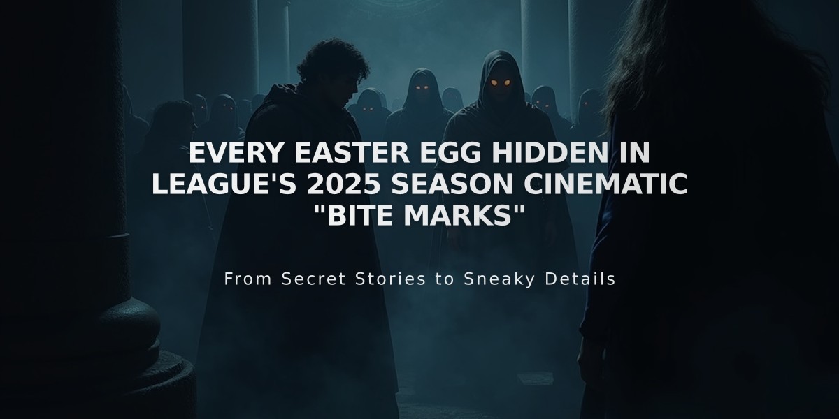 Every Easter Egg Hidden in League's 2025 Season Cinematic "Bite Marks"