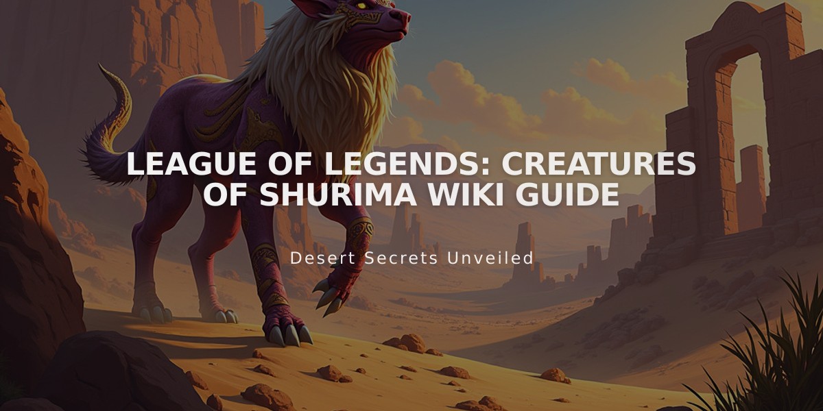 League of Legends: Creatures of Shurima Wiki Guide