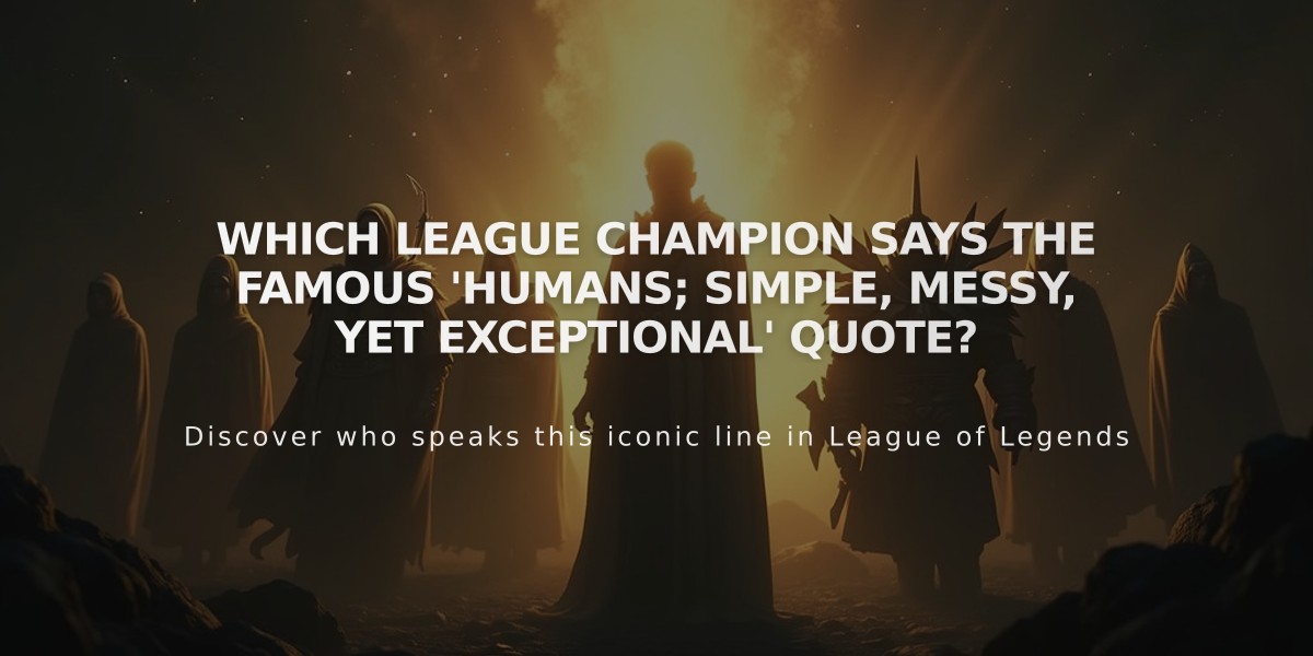 Which League Champion Says The Famous 'Humans; Simple, Messy, Yet Exceptional' Quote?