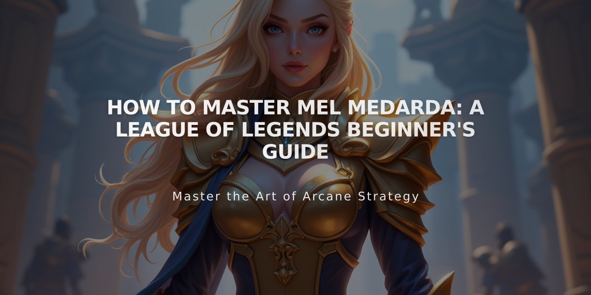 How to Master Mel Medarda: A League of Legends Beginner's Guide