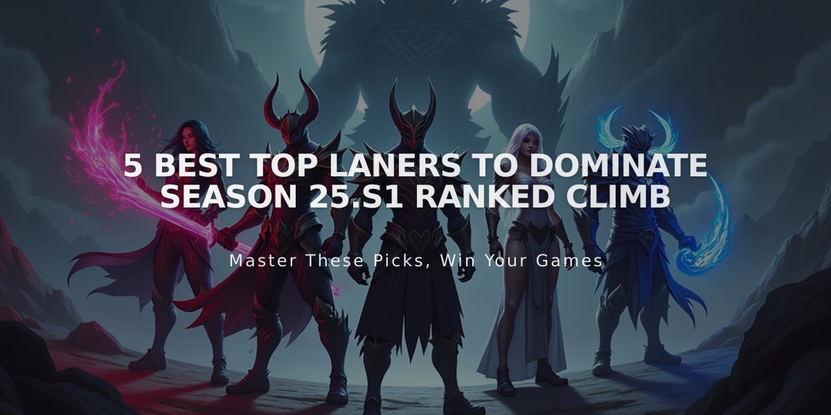 5 Best Top Laners to Dominate Season 25.S1 Ranked Climb