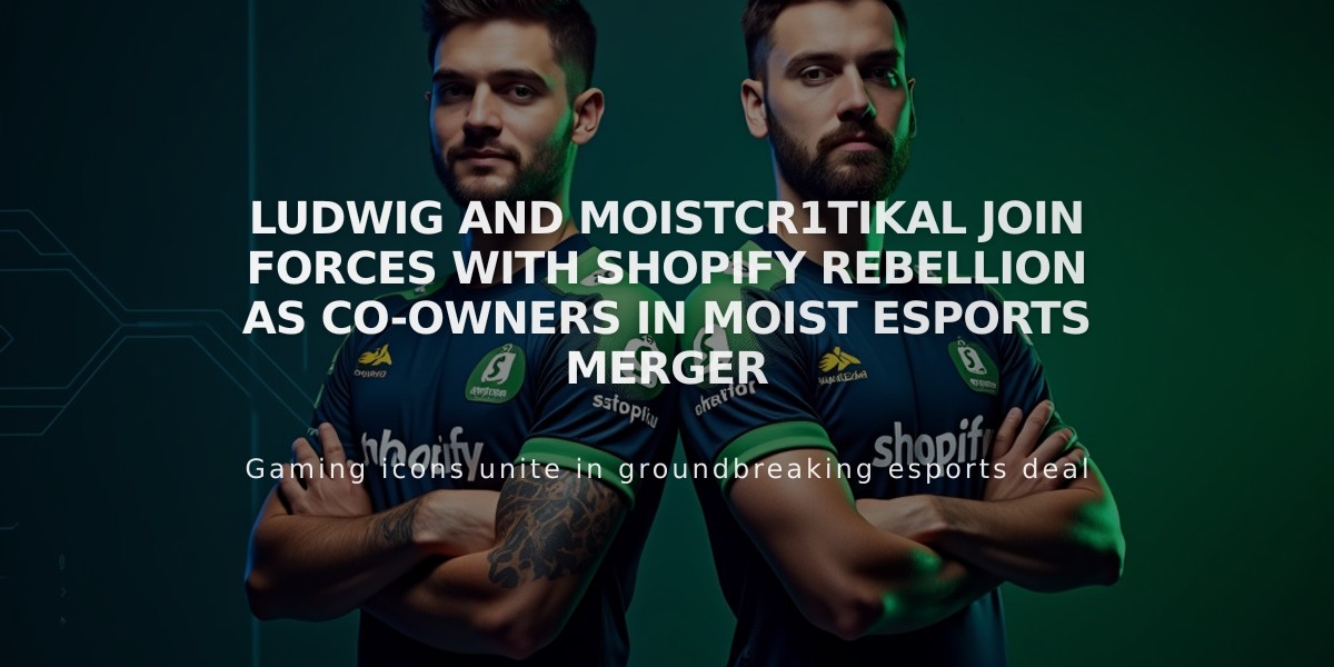 Ludwig and MoistCr1TiKaL Join Forces with Shopify Rebellion as Co-Owners in Moist Esports Merger