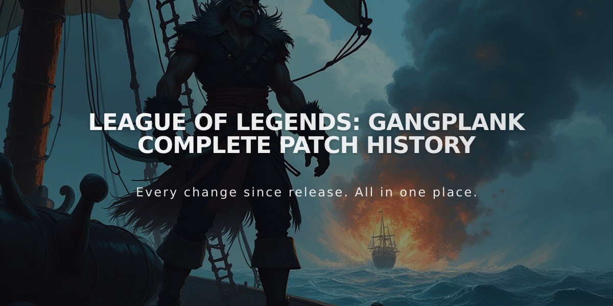 League of Legends: Gangplank Complete Patch History