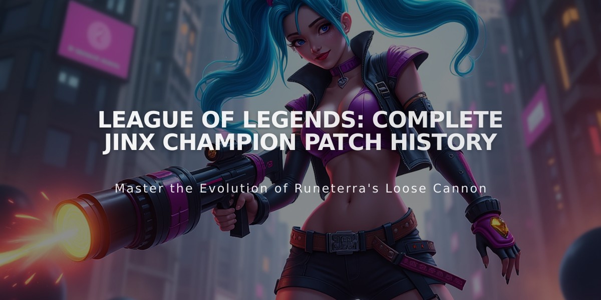 League of Legends: Complete Jinx Champion Patch History