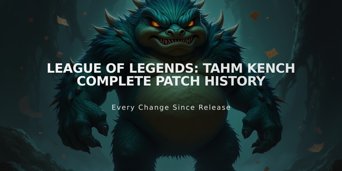 League of Legends: Tahm Kench Complete Patch History