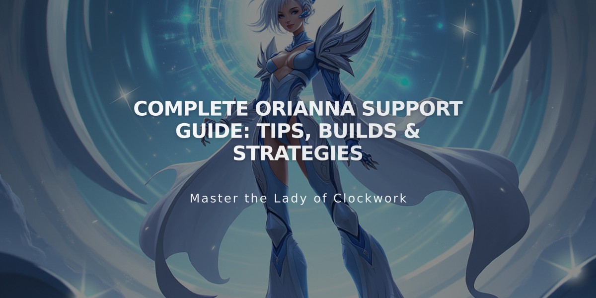 Complete Orianna Support Guide: Tips, Builds & Strategies