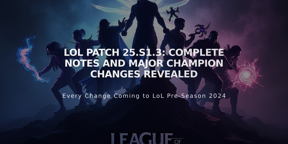 LoL Patch 25.S1.3: Complete Notes and Major Champion Changes Revealed