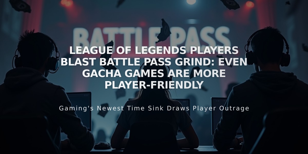 League of Legends Players Blast Battle Pass Grind: Even Gacha Games Are More Player-Friendly