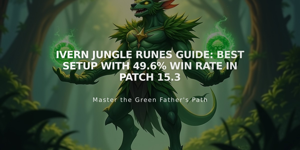 Ivern Jungle Runes Guide: Best Setup with 49.6% Win Rate in Patch 15.3