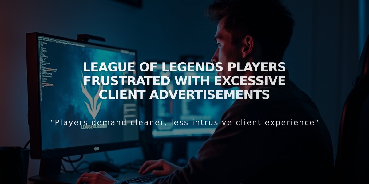 League of Legends Players Frustrated with Excessive Client Advertisements