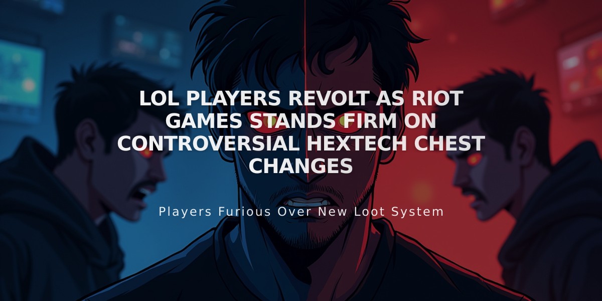 LoL Players Revolt as Riot Games Stands Firm on Controversial Hextech Chest Changes