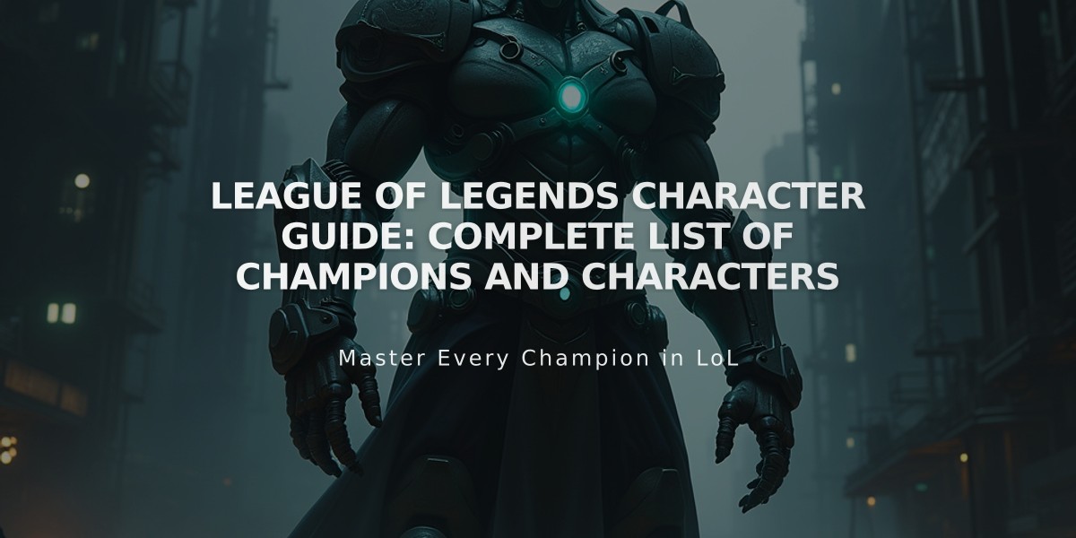 League of Legends Character Guide: Complete List of Champions and Characters