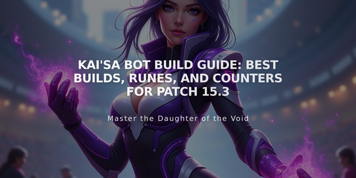 Kai'Sa Bot Build Guide: Best Builds, Runes, and Counters for Patch 15.3