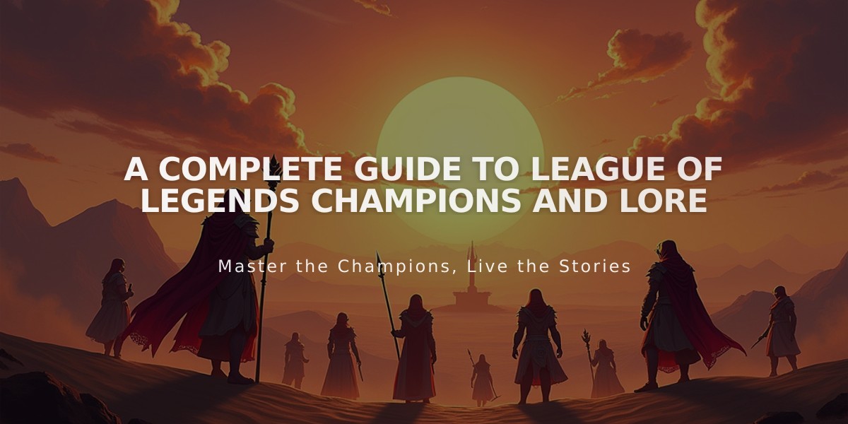 A Complete Guide to League of Legends Champions and Lore