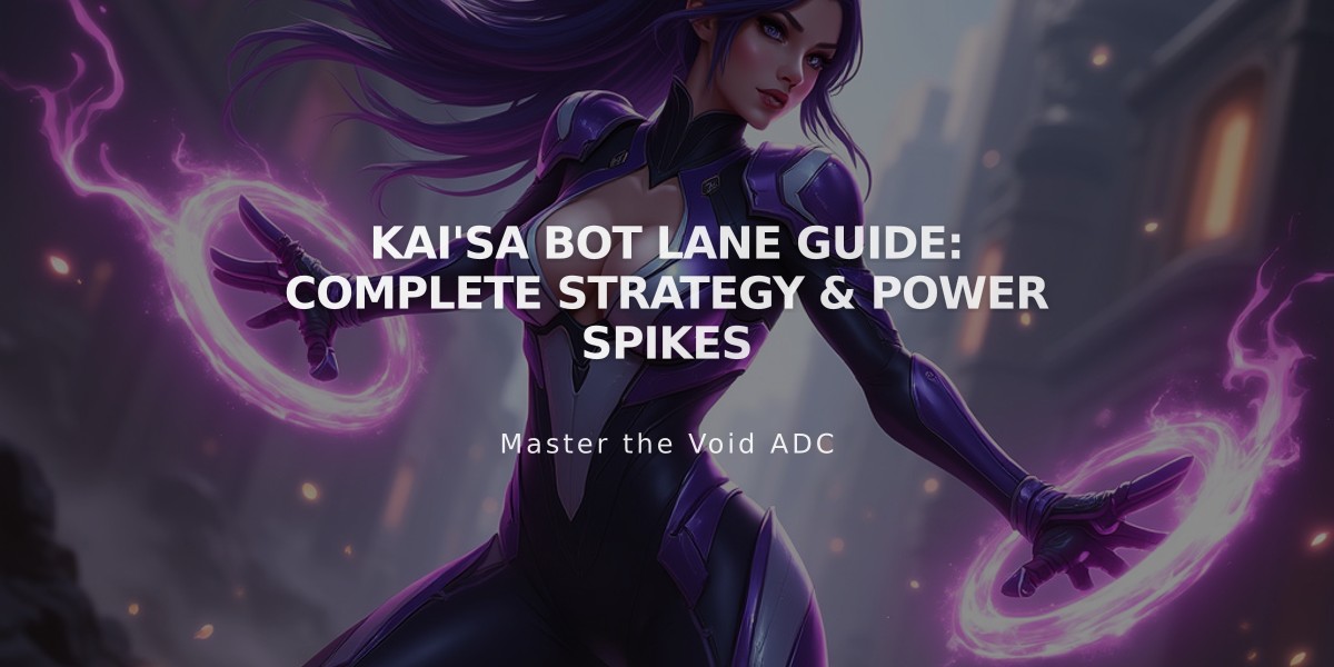 Kai'Sa Bot Lane Guide: Complete Strategy & Power Spikes